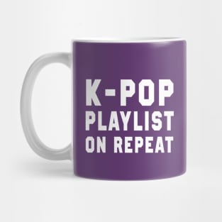 K-Pop Playlist On Repeat Mug